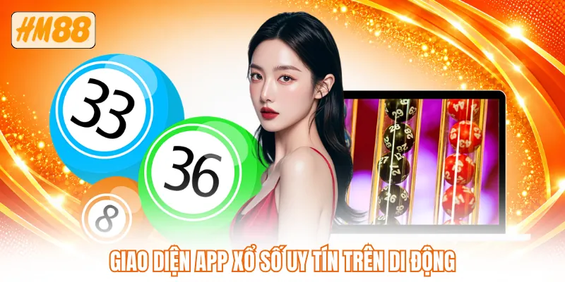 Giao diện app xổ số uy tín trên di động