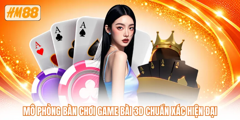 Mô phỏng bàn chơi game bài 3D chuẩn xác hiện đại Mô phỏng bàn chơi game bài 3D chuẩn xác hiện đại