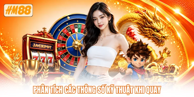 Phân tích các thông số kỹ thuật khi quay