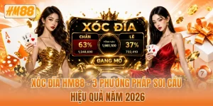 Xóc đĩa HM88 - 3 phương pháp soi cầu hiệu quả năm 2026